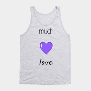 Much Love (Black Font) Tank Top